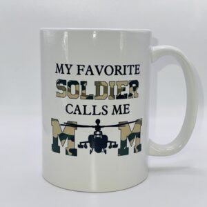 A white coffee mug with the words " my favorite soldier calls me mom ".